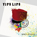 MONICA URANGLASS/YIPSLIPS