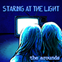 the arounds/Staring At The Light