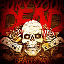 Bury Your Dead/Mosh N' Roll