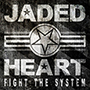 JADED HEART/Fight The System